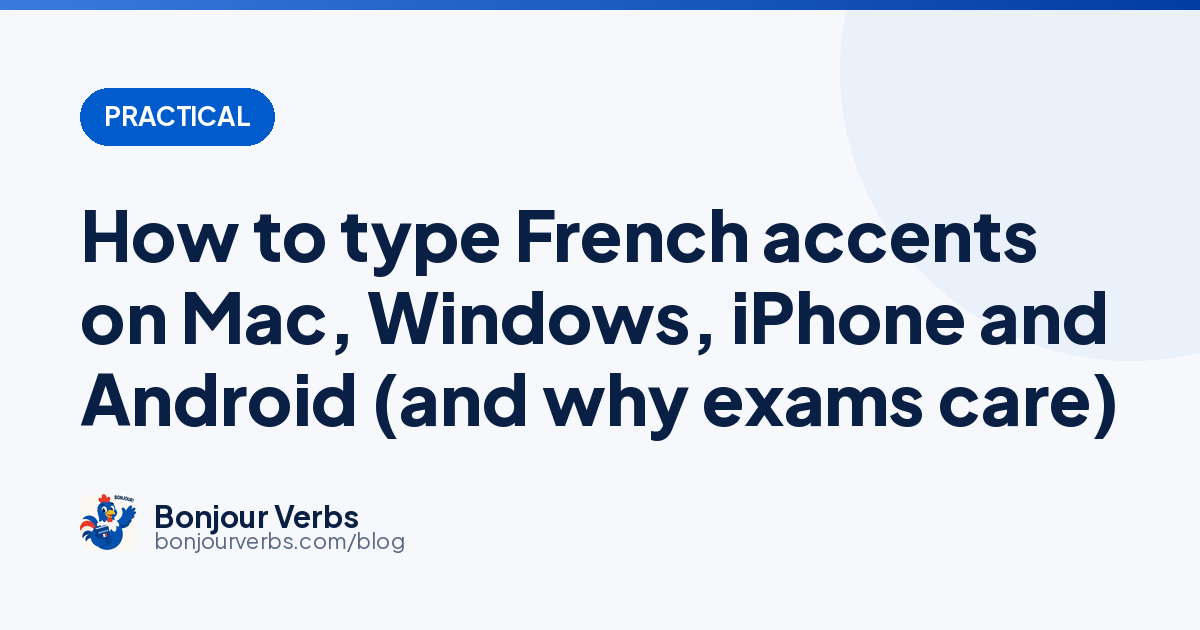 How to type French accents on Mac, Windows, iPhone and Android (and why ...